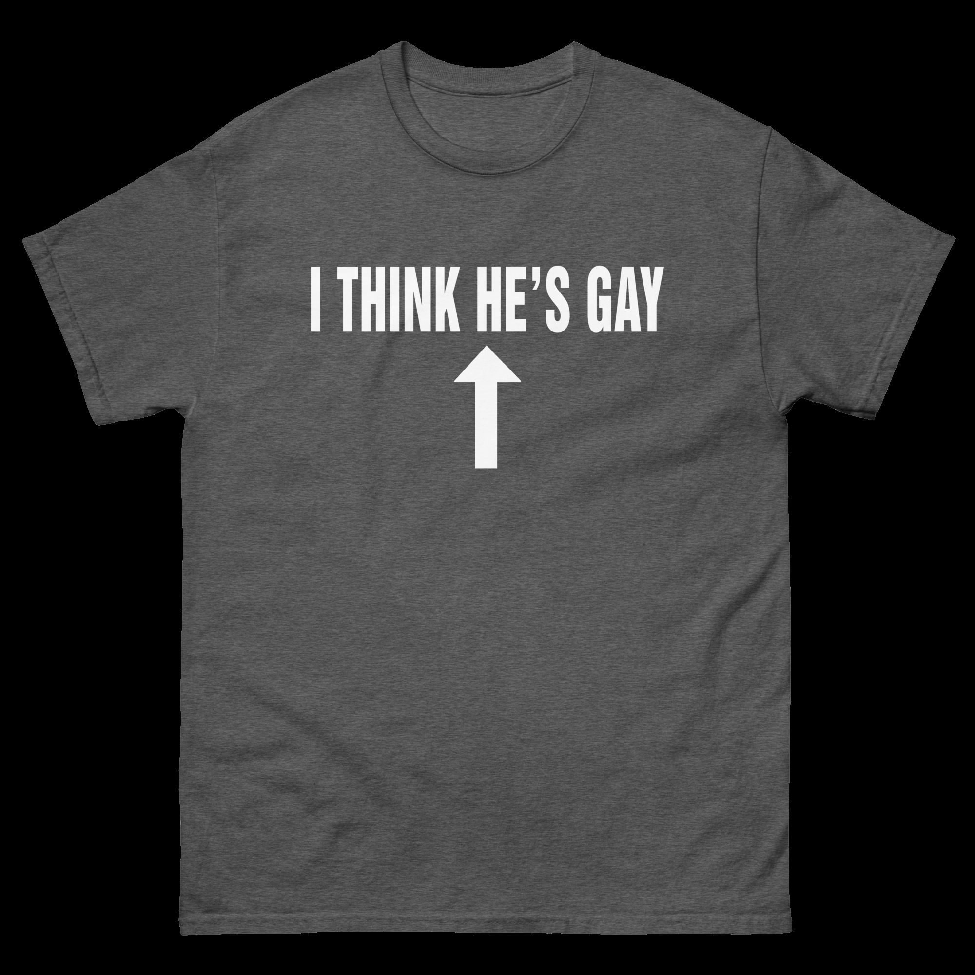 i-think-he-s-gay-shirt-3_kvlr1h i think he s gay shirt 3 kvlr1h