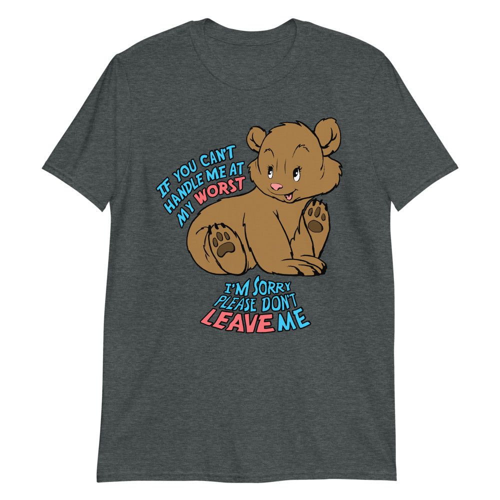 if-you-can-t-handle-me-at-my-worst-i-m-sorry-please-don-t-leave-me-unisex-shirt-4_mkqu0m if you can t handle me at my worst i m sorry please don t leave me unisex shirt 4 mkqu0m