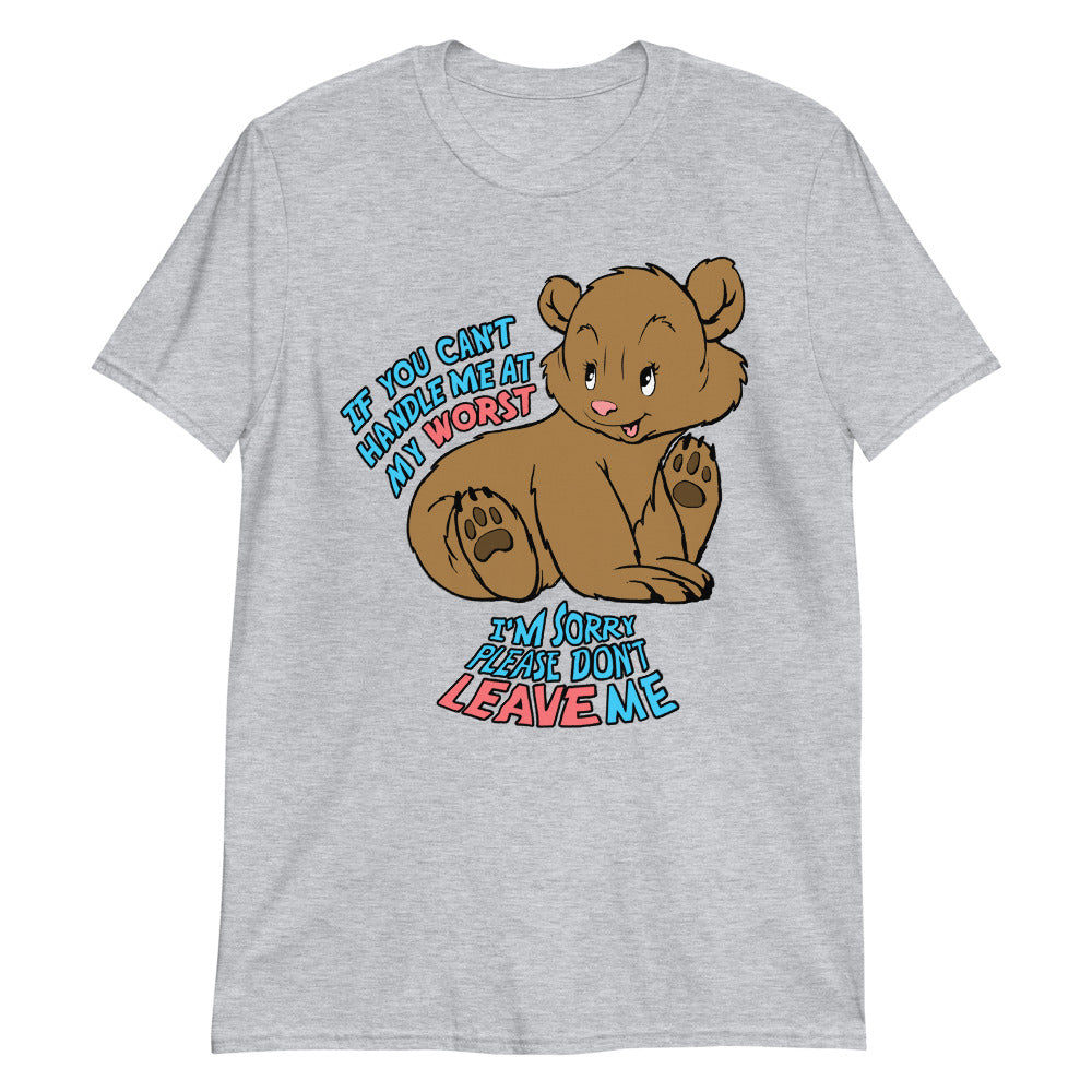 if-you-can-t-handle-me-at-my-worst-i-m-sorry-please-don-t-leave-me-unisex-shirt-5_nuufbs if you can t handle me at my worst i m sorry please don t leave me unisex shirt 5 nuufbs