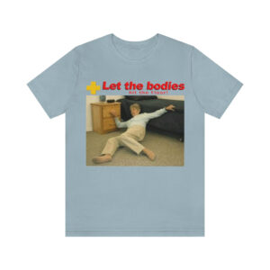 let the bodies hit the floor shirt ajt8gd