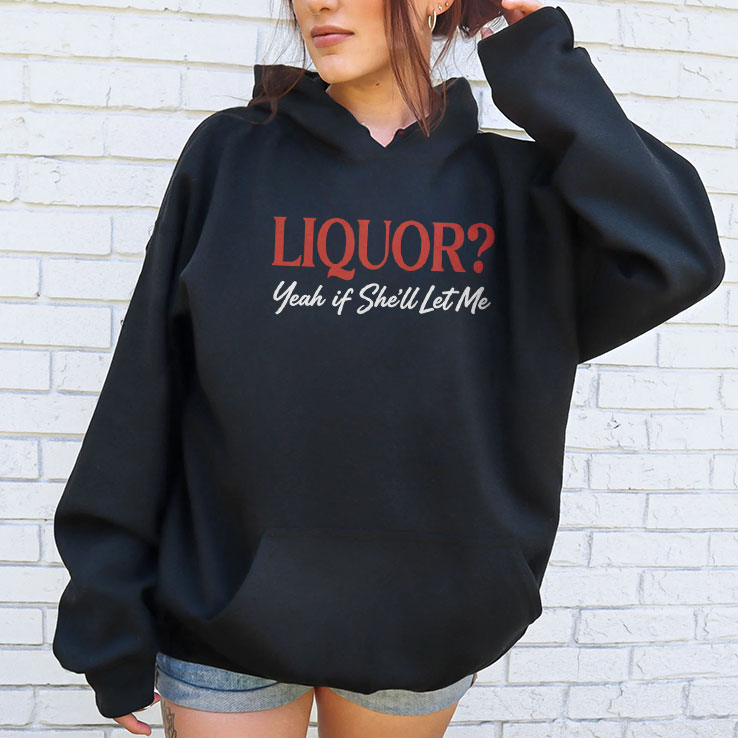 liquor-yeah-if-she-ll-let-me-unisex-shirt-3_xvvavj liquor yeah if she ll let me unisex shirt 3 xvvavj