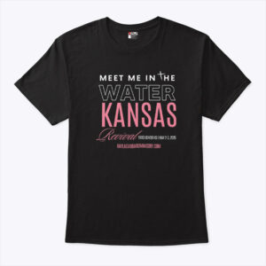 meet me in the water kansas revival unisex shirt onlhft