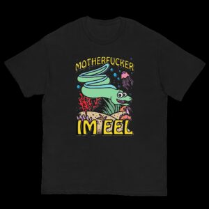 motherfucker i m eel shirt hza7w3