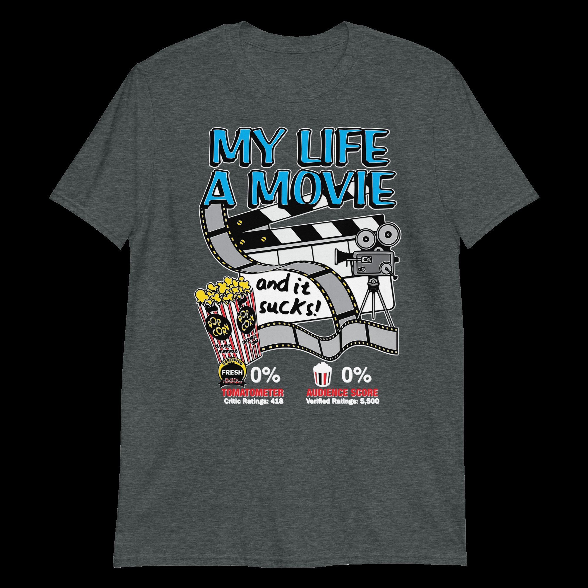 my-life-a-movie-and-it-sucks-unisex-shirt-5_cm4dtx my life a movie and it sucks unisex shirt 5 cm4dtx