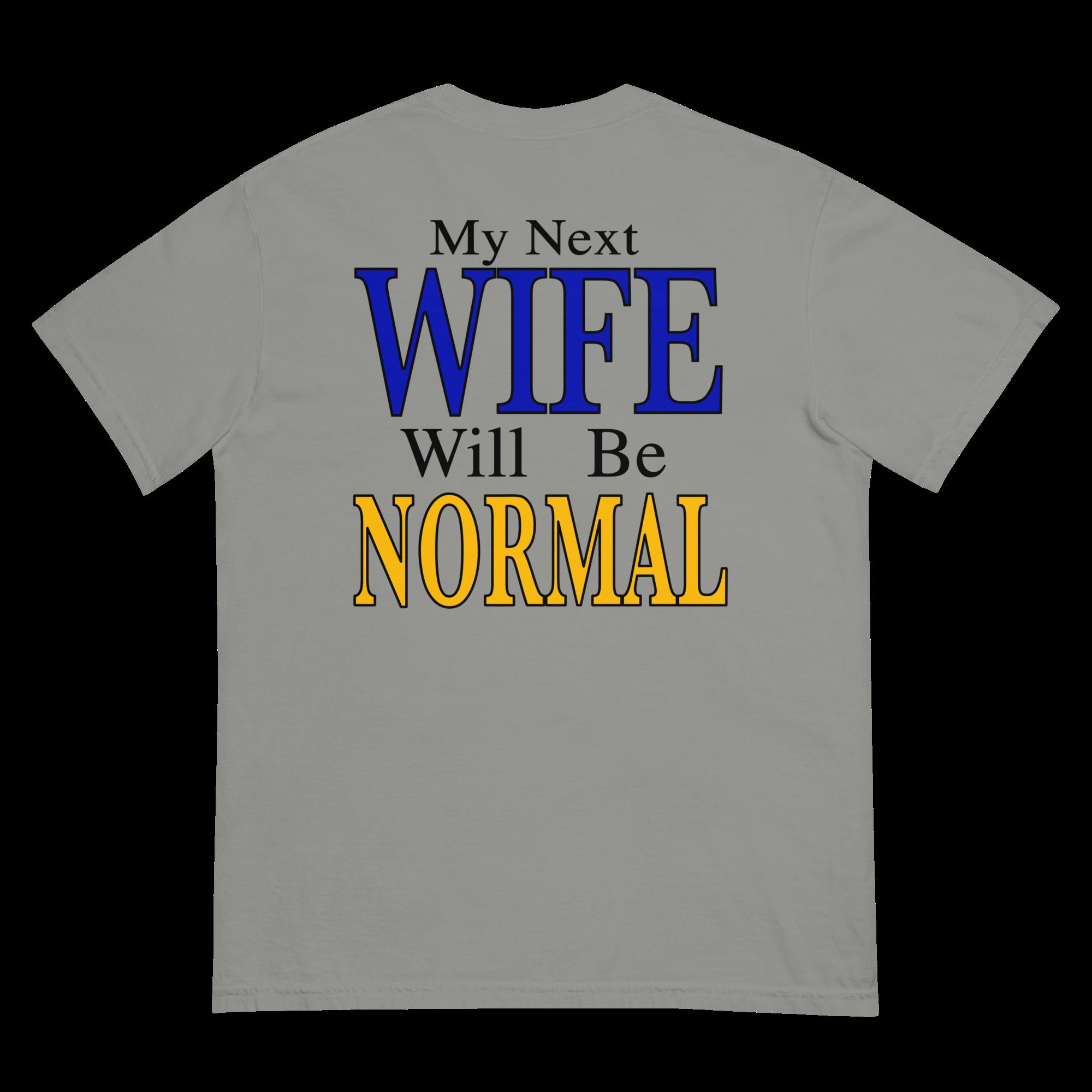my-next-wife-will-be-normal-shirt-4_btkmds my next wife will be normal shirt 4 btkmds