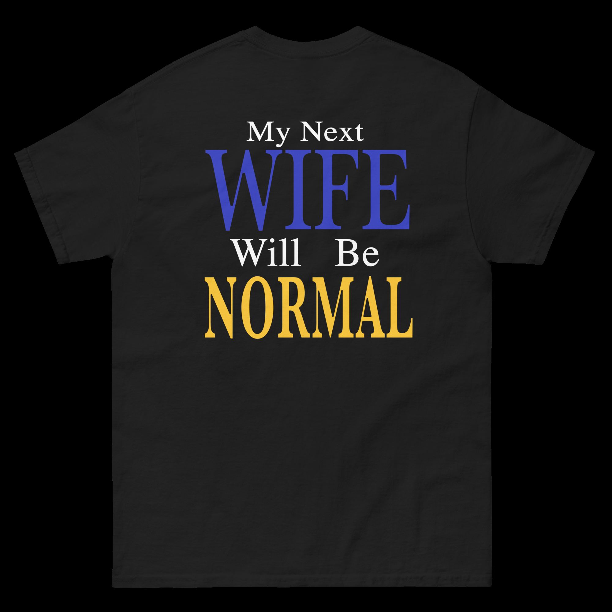 my-next-wife-will-be-normal-shirt-5_sjx709 my next wife will be normal shirt 5 sjx709