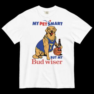 my pet smart but my bud wiser unisex shirt ns2fiv