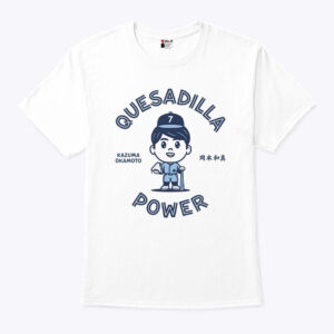 quesadilla power kazuma okamoto shirt uwjix1