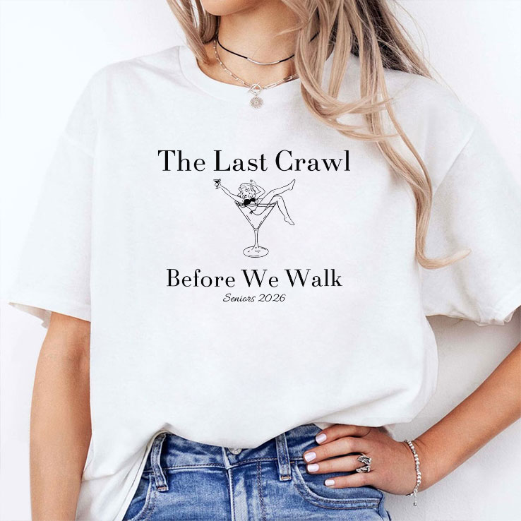 the last crawl before we walk seniors 2026 shirt 2 x3uy0g
