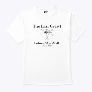 the last crawl before we walk seniors 2026 shirt pvikxp